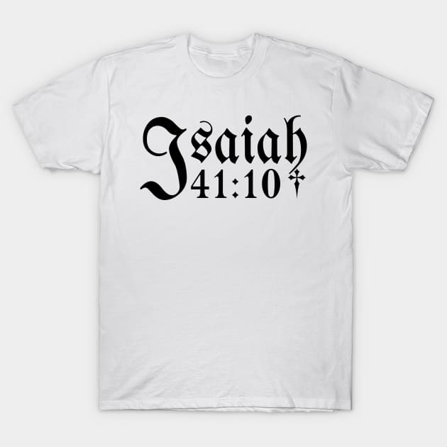 Isaiah 41:10 T-Shirt by icdeadpixels